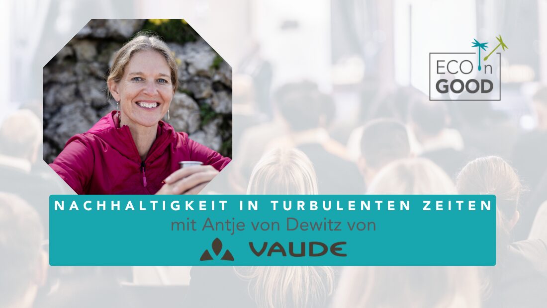 Ankündigungsbild zur Veranstaltung Nachhaltig wirtschaften in turbulenten Zeiten. Es ist das Gesicht der Vaude-Geschäftsführerin Antje von Dewitz zu sehen.